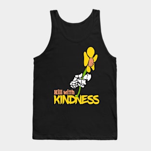 Kill with Kindness Tank Top